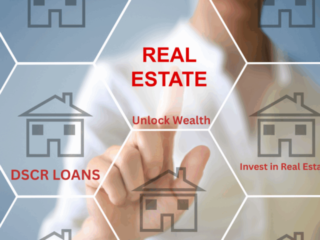 How DSCR Loans Unlock Real Estate Investment Opportunities for Success